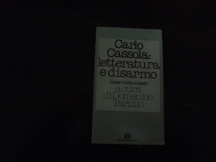 CARLO CASSOLA: LETTERATURA E DISARMO Intervista e testi a cura …