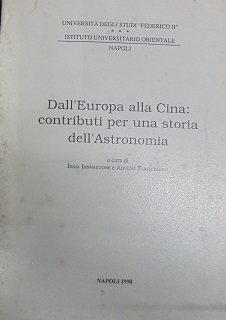 DALL`EUROPA ALLA CINA: CONTRIBUTI PER UNA STORIA DELL`ASTRONOMIA