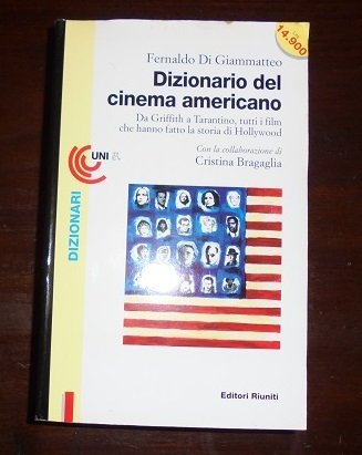 DIZIONARIO DEL CINEMA AMERICANO Da Griffith a Tarantino, tutti i …