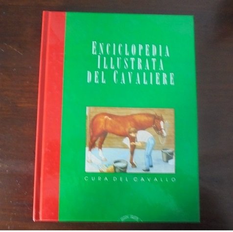 ENCICLOPEDIA ILLUSTRATA DEL CAVALLO Cura del Cavallo. | Immagine principale