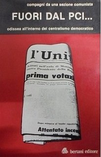 FUORI DAL PCI. COMPAGNI DA UNA SEZIONE COMUNISTA ODISSEA ALL`INTERNO … | Immagine principale