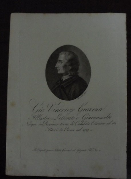 GIAN VINCENZIO GRAVINA ILLUSTRE LETTERATO E GIURECONSULTO