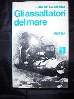 GLI ASSALTATORI DEL MARE