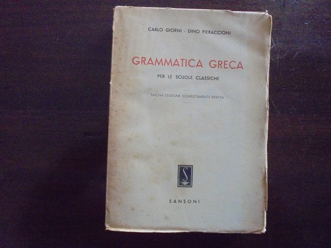 GRAMMATICA GRECA PER LE SCUOLE CLASSICHE