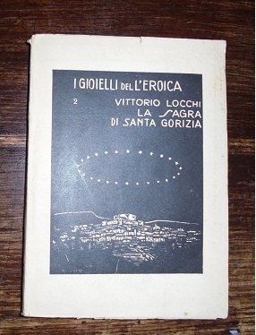 I GIOIELLI DELL`EROICA. LA SAGRA DI SANTA GORIZIA