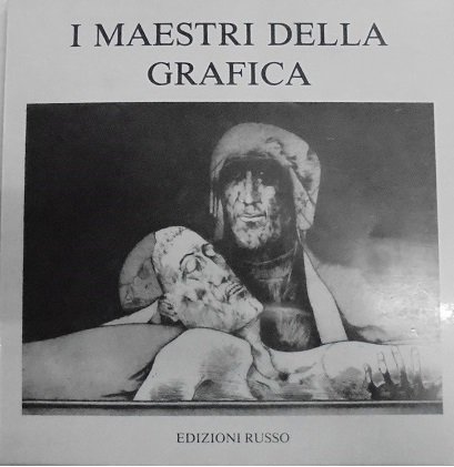 I MAESTRI DELLA GRAFICA Mostra: Sorrento, Aprile 1980 - Gennaio …