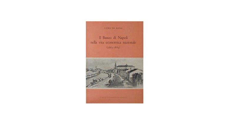 IL BANCO DI NAPOLI NELLA VITA ECONOMICA NAZIONALE. (1863-1883)