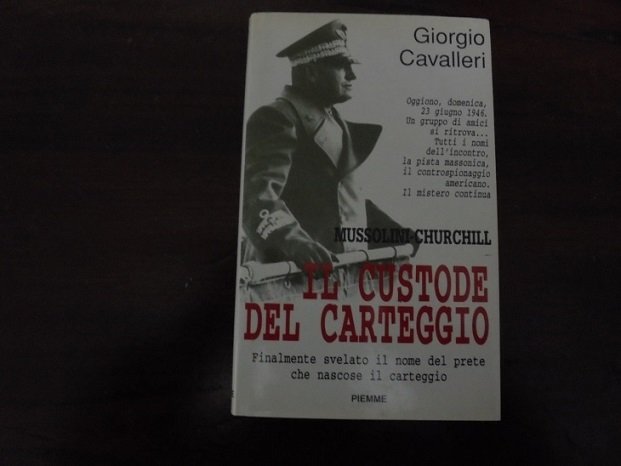 IL CUSTODE DEL CARTEGGIO, MUSSOLINI - CHURCHILL