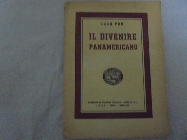 IL DIVENIRE PANAMERICANO Quaderni di Cultura Politica. Serie XI. N. … | Immagine principale