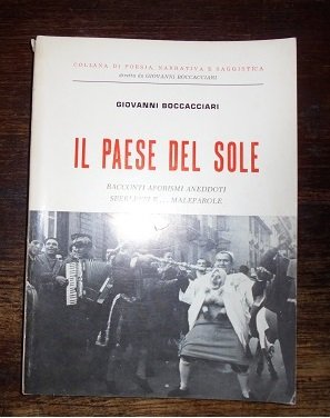 IL PAESE DEL SOLE Racconti, aforismi, aneddoti, sberleffi e. maleparole.