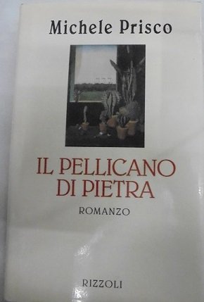 IL PELLICANO DI PIETRA Romanzo.