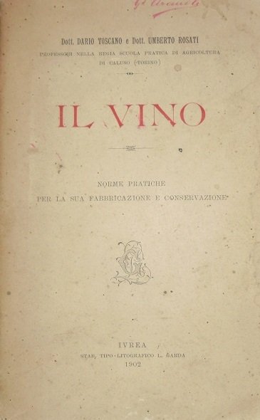 IL VINO Norme pratiche per la sua fabbricazione e conservazione.