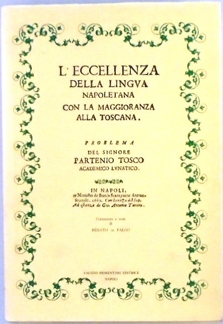 L`ECCELLENZA DELLA LINGUA NAPOLETANA CON LA MAGGIORANZA ALLA TOSCANA A …