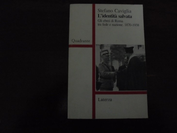 L`IDENTITA` SALVATA Gli ebrei di Roma tra fede e nazione. …