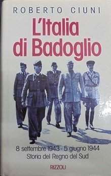 L`ITALIA DI BADOGLIO 8 settembre 1943 - 5 giugno 1944 …