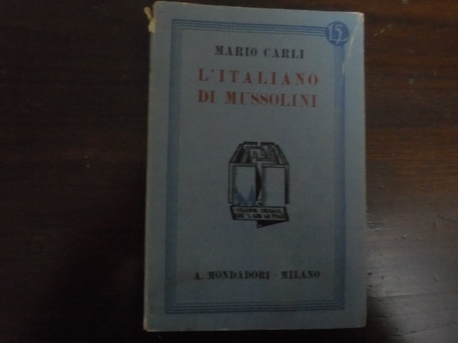 L`ITALIANO DI MUSSOLINI Romanzo dell`era fascista. | Immagine principale