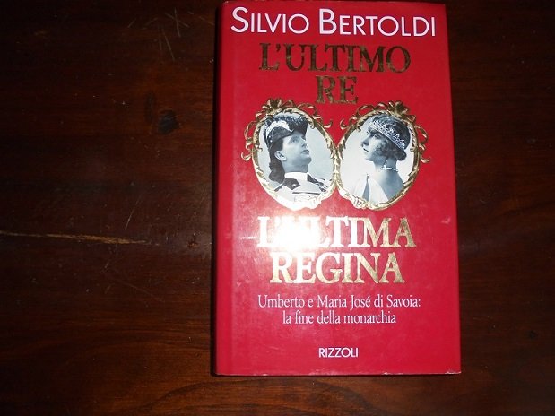 L`ULTIMO RE L`ULTIMA REGINA Umberto e Maria JosÇ di Savoia: …