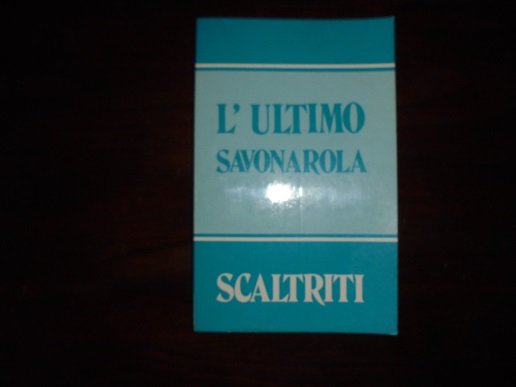 L`ULTIMO SAVONAROLA Esame giuridico-teologico del carteggio (breve e lettere) intercorsi …