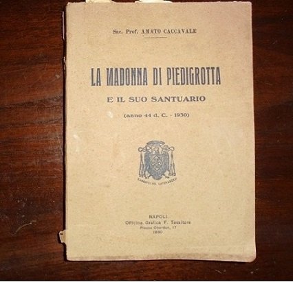 LA MADONNA DI PIEDIGROTTA E IL SUO SANTUARIO (anno 44 …