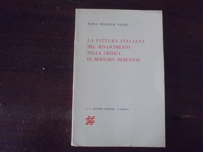 LA PITTURA ITALIANA DEL RINASCIMENTO NELLA CRITICA DI BERNARD BERENSON