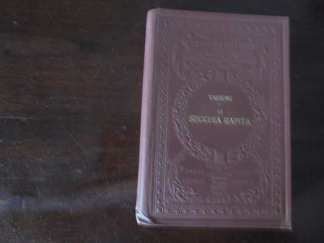 LA SECCHIA RAPITA Introduzione e note di Francesco Luigi Mannucci.