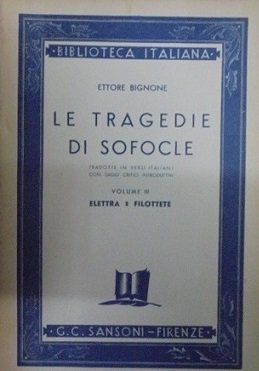 LE TRAGEDIE SOFOCLE. TRADOTTE IN VERSI ITALIANI CON SAGGI CRITICI …