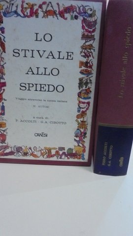 LO STIVALE ALLO SPIEDO Viaggio attraverso la cucina italiana. 32 …