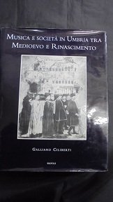 MUSICA E SOCIETA` IN UMBRIA TRA MEDIOEVO E RINASCIMENTO