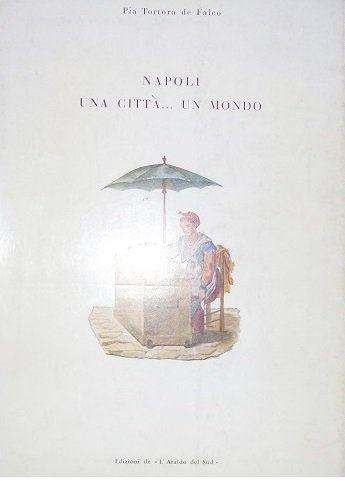 NAPOLI UNA CITTA`. UN MONDO Presentazione di Francesco Bruno.