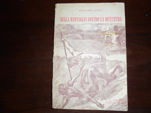 NELLA BATTAGLIA CONTRO LA DITTATURA Cronistoria e tre discorsi.