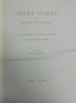 OPERE D`ARTE DEL BANCO DI NAPOLI. LA CAPPELLA DEL MONTE …