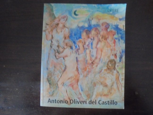 OPERE DI ANTONIO OLIVERI DEL CASTILLO