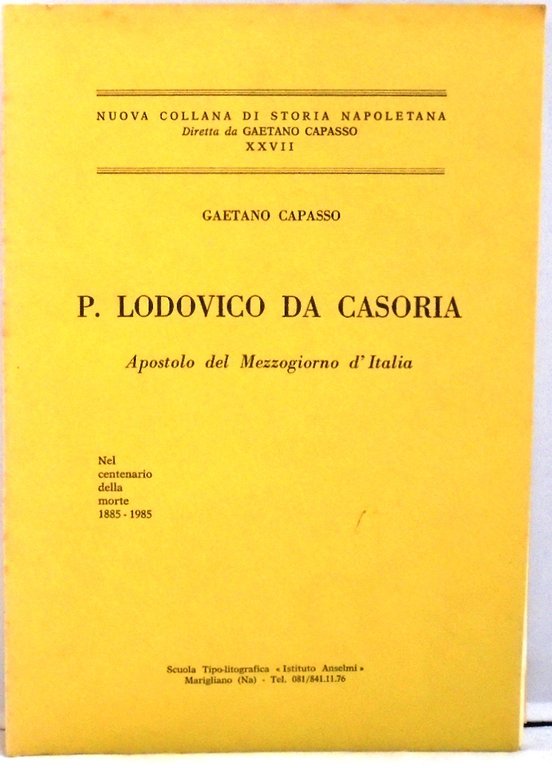 PADRE LODOVICO DA CASORIA Apostolo del Mezzogiorno d`Italia. Nel centenario …