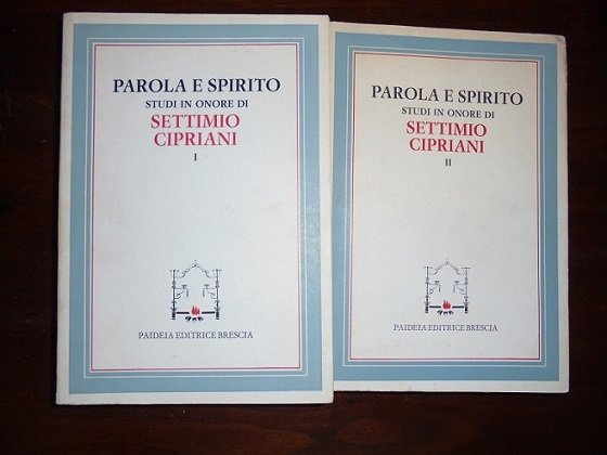 PAROLA E SPIRITO. STUDI IN ONORE DI SETTIMIO CIPRIANI