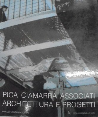 PICA CIAMARRA ASSOCIATI. ARCHITETTURA E PROGETTI. MOSTRA.