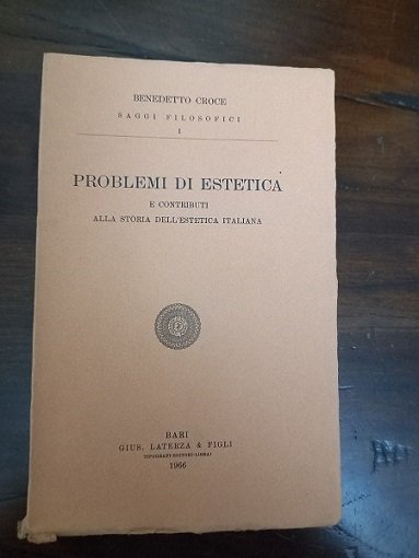 PROBLEMI DI ESTETICA E CONTRIBUTI ALLA STORIA DELL`ESTETICA ITALIANA