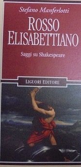 ROSSO ELISABETTIANO Saggi su Shakespeare.