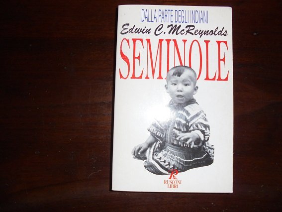 SEMINOLE Il popolo che non si arrese mai all`Uomo Bianco.