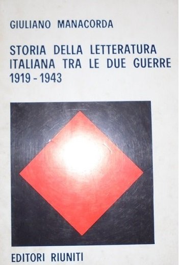 STORIA DELLA LETTERATURA ITALIANA TRA LE DUE GUERRE. 1919-1943