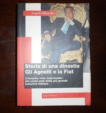 STORIA DI UNA DINASTIA. GLI AGNELLI E LA FIAT Cronache …