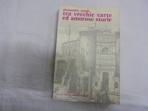 TRA VECCHIE CARTE ED AMOROSE STORIE