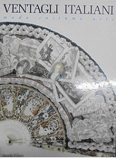 VENTAGLI ITALIANI. MODA COSTUME ARTE Mostra: Firenze, Palazzo Pitti, Sala …