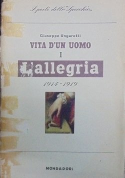 VITA D`UN UOMO L`ALLEGRIA 1914 -1919