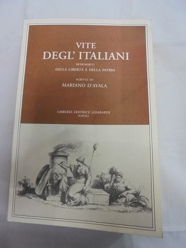 VITE DEGL`ITALIANI BENEMERITI DELLA LIBERTA` E DELLA PATRIA.