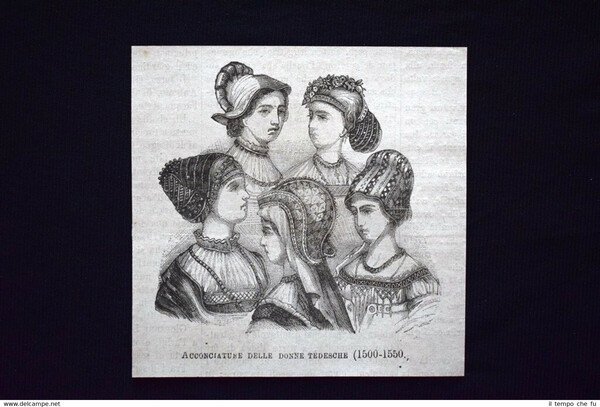 Acconciature delle donne tedesche (1500-1550) Incisione del 1869