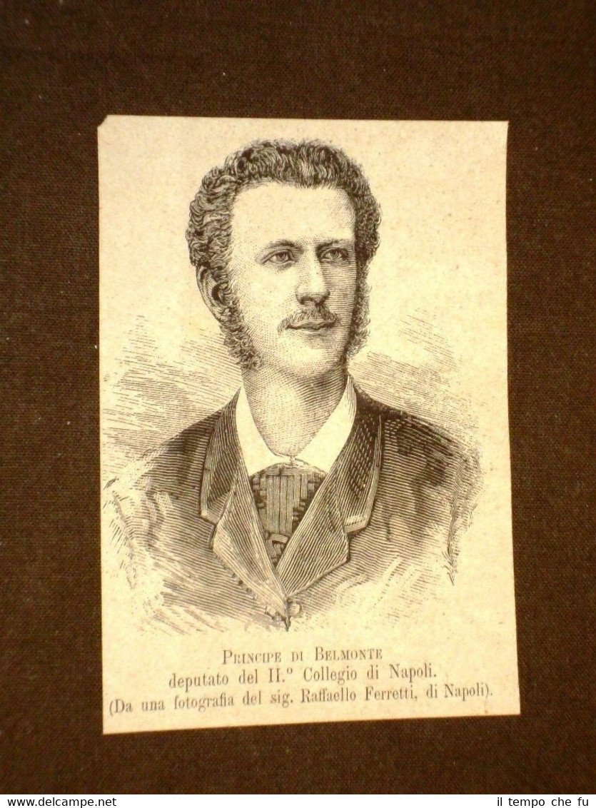 Deputato nel 1881 Onorevole Principe di Belmonte di Napoli