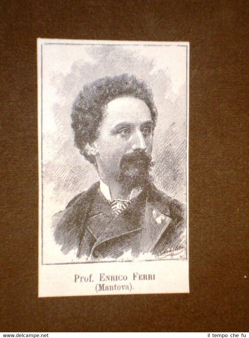 Deputato nel 1886 Onorevole Professore Enrico Ferri di Mantova