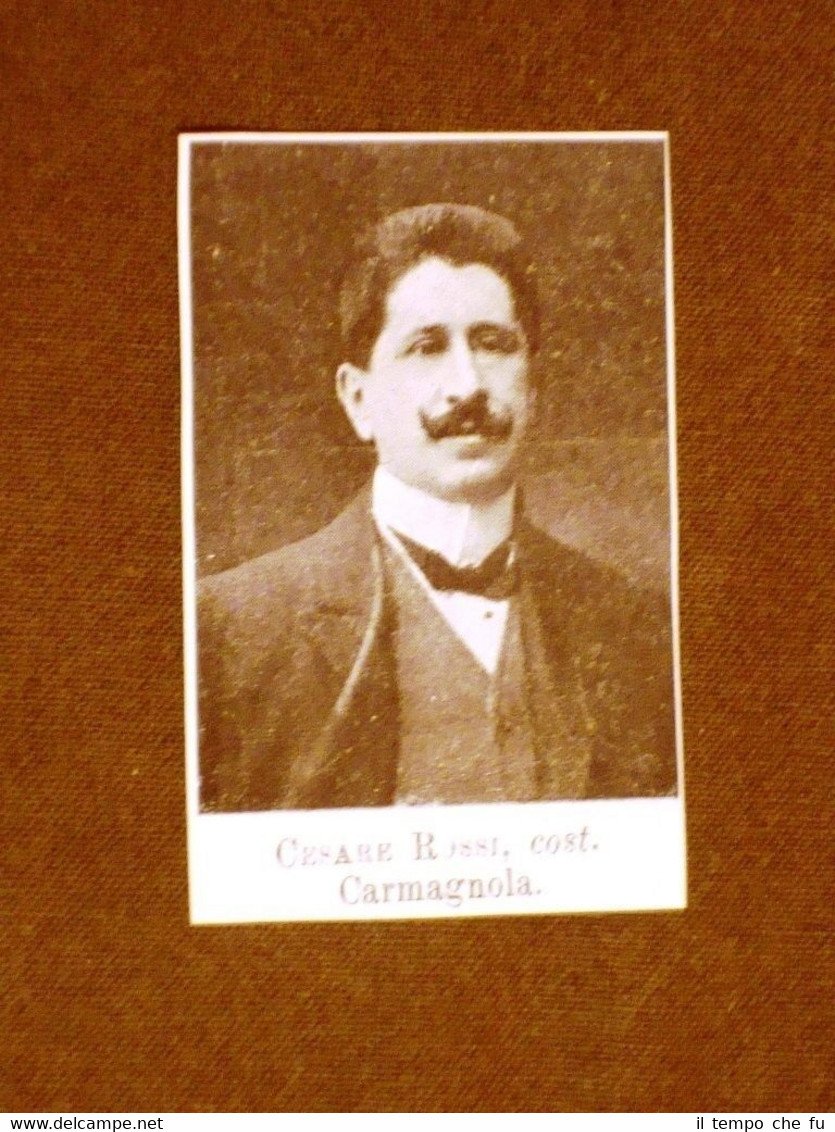 Deputato nel 1910 Cesare Rossi di Carmagnola