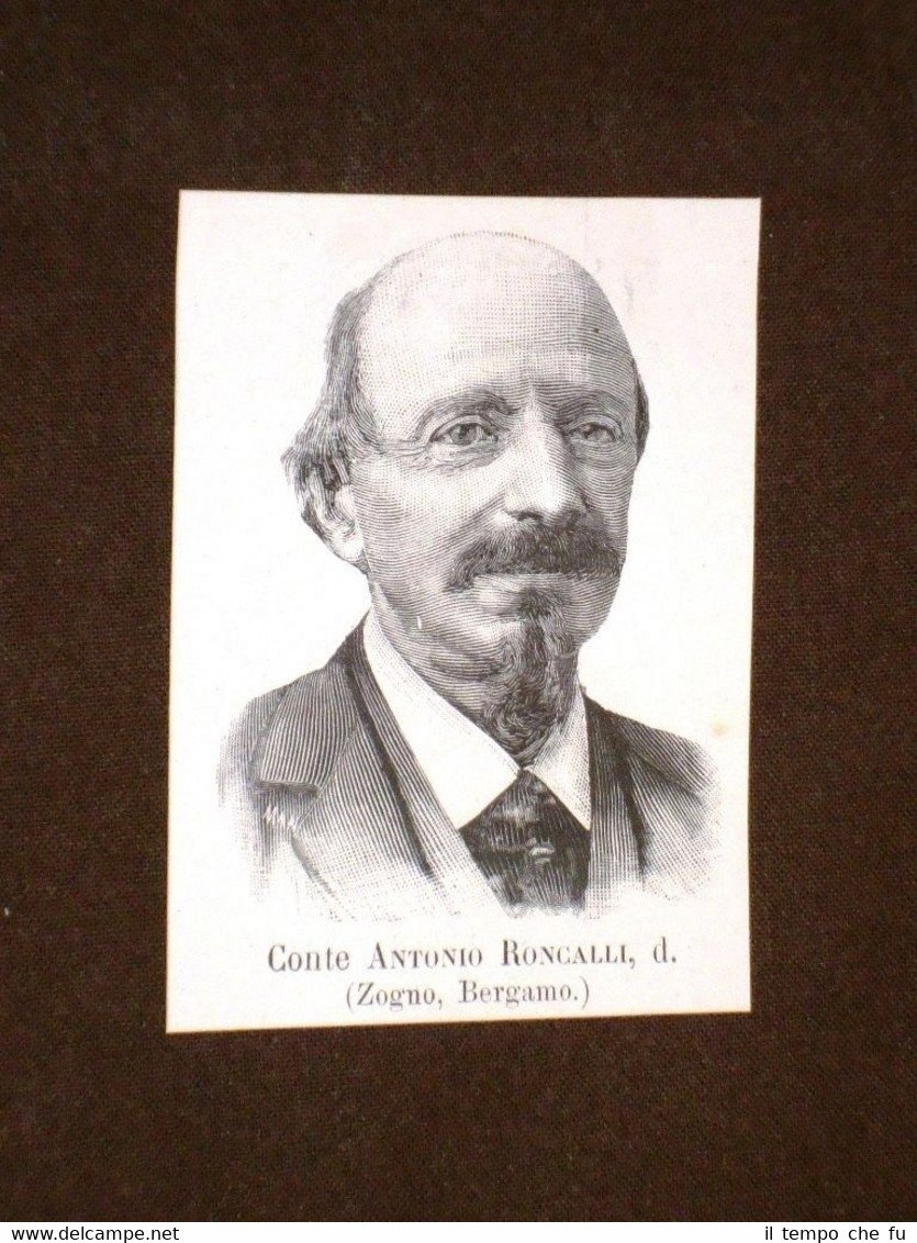 Deputato o Onorevole nel 1893 Conte Antonio Roncalli di Zogno …
