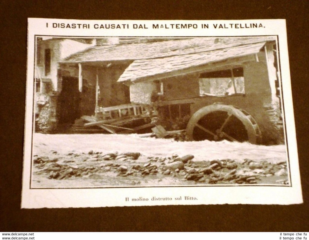 Disastri causati dal maltempo in Valtellina nel 1911 Molino distrutto …